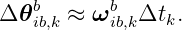    b      b
Δ 𝜃ib,k ≈ ωib,kΔtk.

