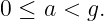 0 ≤ a < g.
