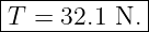 |------------|
-T-=-32.1-N.-|
