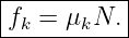 |----------|
-fk =-μkN.--
