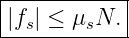 |------------|
-|fs| ≤-μsN.-|
