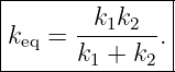 |--------------|
|      -k1k2-- |
|keq = k1 + k2.|
----------------
