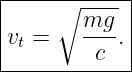 |-----∘------|
|       mg   |
|vt =   ----.|
---------c---
