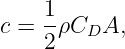 c = 1ρCDA,
    2
