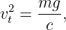  2   mg--
vt =  c  ,
