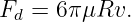 Fd =  6πμRv.
