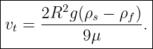 |--------------------|
|     2R2g (ρ − ρ  ) |
|vt = -------s----f-.|
-----------9-μ-------
