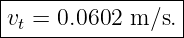 |----------------|
vt-=-0.0602-m-∕s.-
