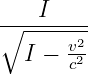     I
∘---------
   I − v22
       c
