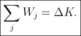 |∑-------------|
|   Wj  = ΔK.  |
| j            |
----------------
