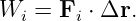W  =  F  ⋅ Δr.
  i    i
