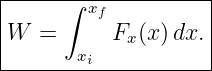 |-----∫-xf----------|
W  =      Fx (x )dx. |
-------xi------------
