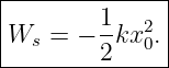 |--------------|
|        1-  2 |
|Ws  = − 2kx 0.|
---------------

