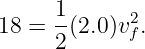 18 = 1(2.0)v2.
     2      f
