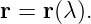 r = r(λ ).
