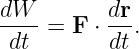 dW--      dr-
 dt =  F ⋅dt .
