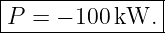 |--------------|
P--=-−-100-kW.--

