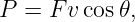 P =  F vcos𝜃,
