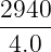 2940
-----
4.0
