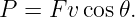P =  F vcos𝜃.
