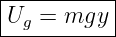 |----------|
|Ug = mgy  |
------------
