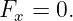 F  = 0.
 x
