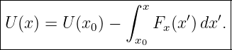 |----------------∫-------------|
|                  x     ′   ′ |
|U(x ) = U (x0) −    Fx(x )dx .|
------------------x0------------
