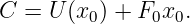 C  = U (x0) + F0x0.
