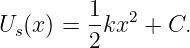          1   2
Us (x) = 2kx  +  C.
