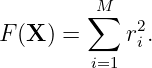          M∑
F (X ) =    r2i.
         i=1
