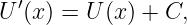  ′
U (x) = U (x) + C,
