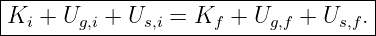 |----------------------------------|
Ki-+--Ug,i-+-Us,i =-Kf-+-Ug,f +-Us,f.-
