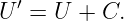  ′
U =  U + C.
