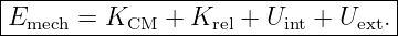 |----------------------------------|
-Emech-=-KCM---+-Krel +-Uint +-Uext.
