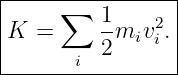 |----------------|
|     ∑   1    2 |
|K =      -miv i.|
-------i--2------|

