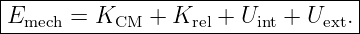 |----------------------------------|
-Emech-=-KCM---+-Krel +-Uint +-Uext.
