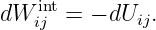 dW iinjt=  − dUij.
