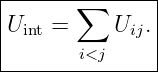 |------∑-------|
|Uint =    Uij.|
|       i<j     |
----------------
