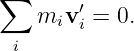 ∑
    miv ′= 0.
 i      i
