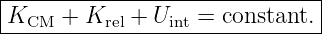 |------------------------------|
|KCM  + Krel + Uint = constant.|
-------------------------------
