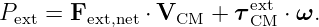 Pext = Fext,net ⋅ VCM + τeCxMt⋅ ω.
