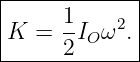 |------------|
|     1-   2 |
|K =  2IO ω .|
--------------
