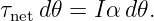 τ   d𝜃 = Iα d𝜃.
 net
