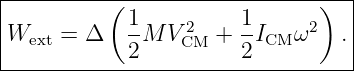 |---------(-------------------)--|
|           1    2     1     2   |
Wext =  Δ   -M  VCM +  -ICM ω   .|
------------2----------2----------
