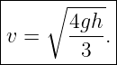 |----∘-------|
|       4gh- |
|v =     3  .|
-------------
