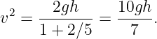 v2 = --2gh---=  10gh-.
     1 + 2∕5      7
