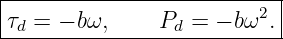 ----------------------------
|                        2 |
-τd =-− bω,----Pd-=--−-bω--.-
