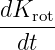 dKrot
------
dt
