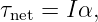 τnet = Iα,
