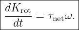 |--------------|
|dKrot-= τ   ω.|
--dt------net---
                                                                                         
                                                                                         
